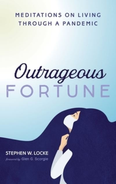 Cover for Stephen W. Locke · Outrageous Fortune (Book) (2021)