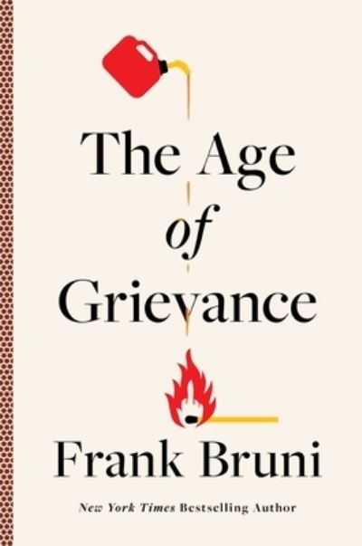 Cover for Frank Bruni · The Age of Grievance (Hardcover Book) (2024)