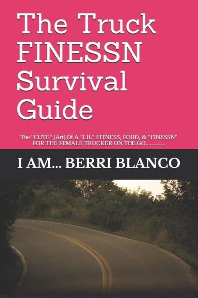 Cover for Berri Blanco · The Truck FINESSN Survival Guide (Paperback Book) (2019)