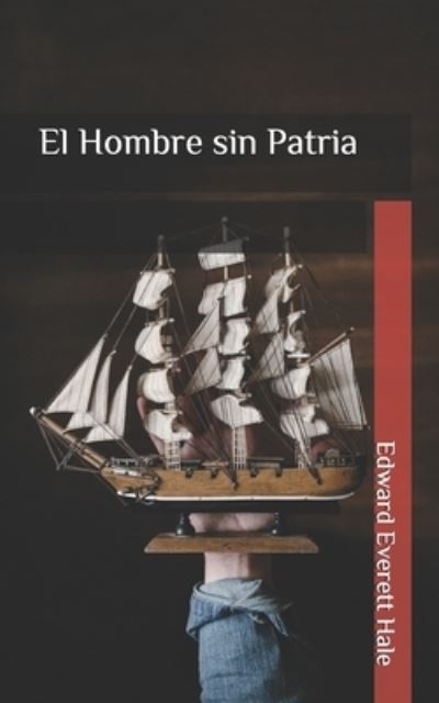 Cover for Edward Everett Hale · El Hombre sin Patria (Paperback Book) (2019)