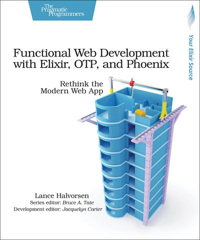 Cover for Lance Halvorsen · Functional Web Development with Elixir, OTP and Phoenix (Paperback Book) (2018)