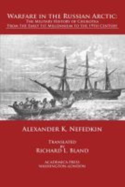 Cover for Alexander K. Nefedkin · Warfare in the Russian Arctic: The Military History of Chukotka from the Early First Millennium to the Nineteenth Century (Hardcover Book) (2020)