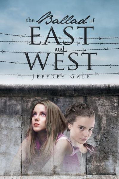 Cover for Jeffrey Gale · The Ballad Of East And West (Paperback Book) (2015)