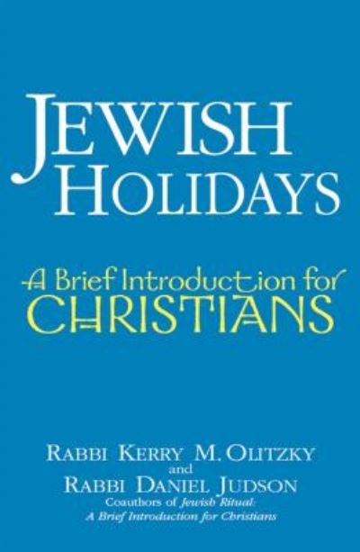 Cover for Rabbi Kerry M. Olitzky · Jewish Holidays: A Brief Introduction for Christians (Hardcover Book) (2006)