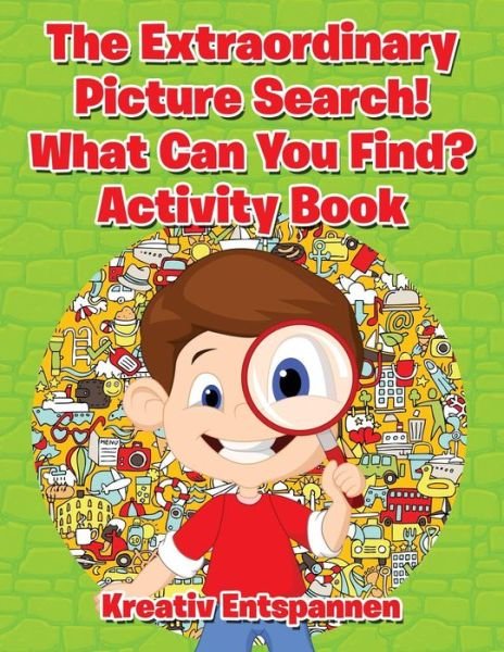 Cover for Kreativ Entspannen · The Extraordinary Picture Search! What Can You Find? Activity Book (Pocketbok) (2016)
