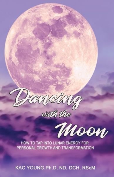 Cover for Kac Young · Dancing with the Moon (Pocketbok) (2019)