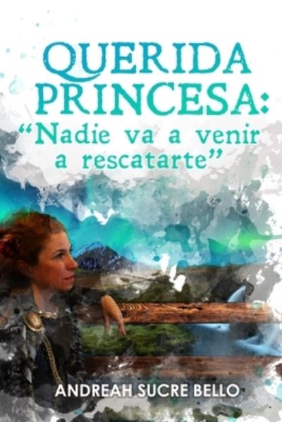 Cover for Andreah Sucre Bello · Querida Princesa (Paperback Book) (2019)