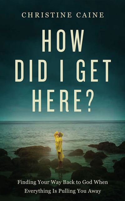 How Did I Get Here? - Christine Caine - Muzyka - Thomas Nelson on Brilliance Audio - 9781713598435 - 8 czerwca 2021