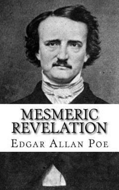 Cover for Edgar Allan Poe · Mesmeric Revelation (Taschenbuch) (2018)