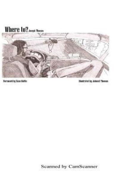 Where To? - Joseph Thomas - Books - Createspace Independent Publishing Platf - 9781717079435 - April 20, 2018