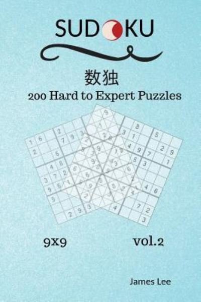 Cover for James Lee · Sudoku Puzzles Book - 200 Hard to Expert 9x9 Vol.2 (Pocketbok) (2018)