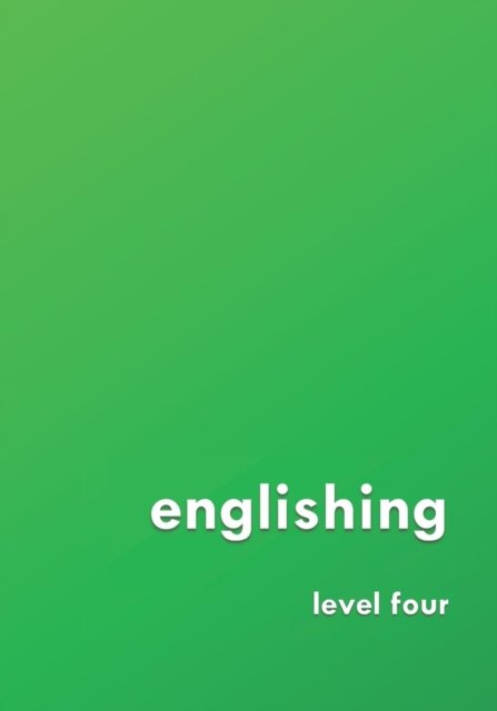 Englishing: Level Four - Grammar 2.0: Englishing - David Young - Boeken - Independently Published - 9781726736435 - 12 oktober 2018