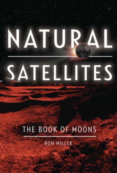 Cover for Ron Miller · Natural Satellites (Book) (2021)