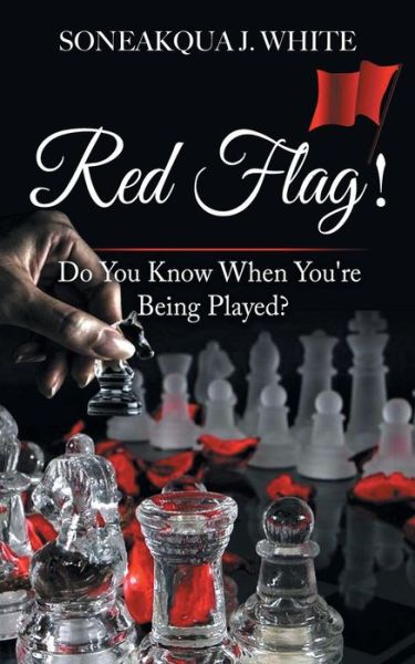 Cover for Soneakqua J White · Red Flag! (Paperback Book) (2018)