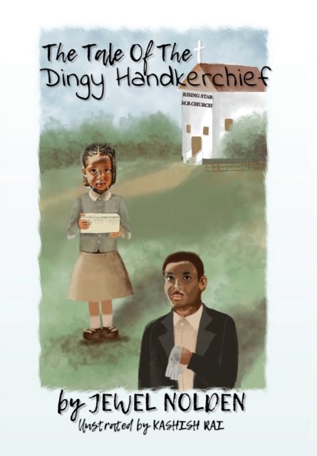 Cover for Jewel Nolden · The Tale Of The Dingy Handkerchief (Inbunden Bok) (2021)