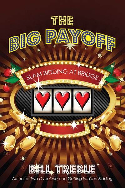 Cover for Bill Treble · Big Payoff, The: Slam Bidding at Bridge (Paperback Book) (2018)