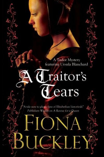 Cover for Fiona Buckley · A Traitor's Tears - A Tudor mystery featuring Ursula Blanchard (Paperback Book) [Main edition] (2014)