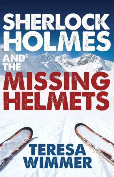 Teresa Wimmer · Sherlock Holmes and the Missing Helmets (Paperback Book) (2015)