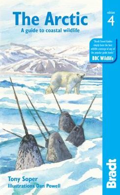 Arctic: A guide to coastal wildlife - Tony Soper - Kirjat - Bradt Travel Guides - 9781784776435 - maanantai 13. toukokuuta 2019