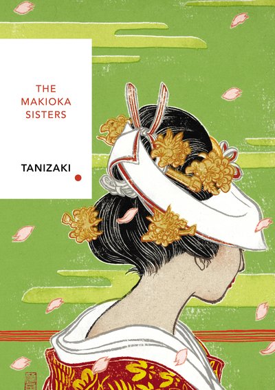 The Makioka Sisters (Vintage Classics Japanese Series) - Vintage Classic Japanese Series - Junichiro Tanizaki - Bøger - Vintage Publishing - 9781784875435 - 3. oktober 2019