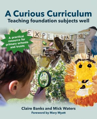 Cover for Claire Banks · A Curious Curriculum: Teaching foundation subjects well (Pocketbok) (2022)