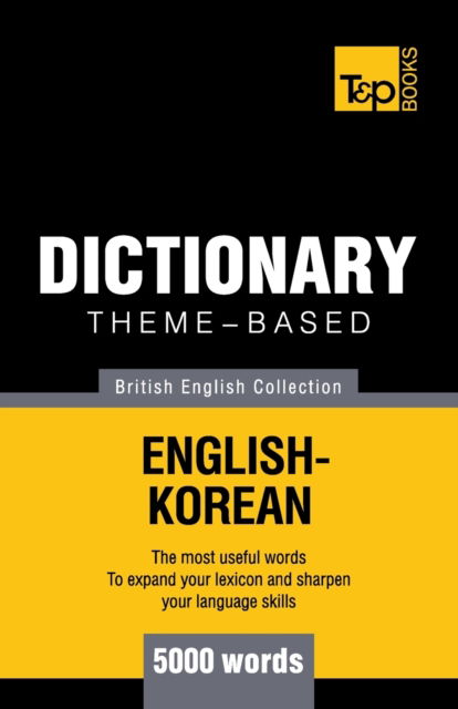Cover for Andrey Taranov · Theme-based dictionary British English-Korean - 5000 words - British English Collection (Paperback Book) (2016)