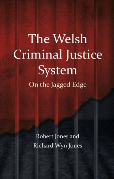 Cover for Robert Jones · The Welsh Criminal Justice System: On the Jagged Edge (Paperback Book) (2022)