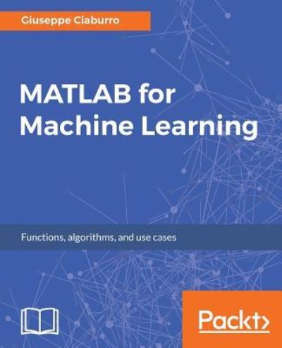 Cover for Giuseppe Ciaburro · MATLAB for Machine Learning (Pocketbok) (2017)