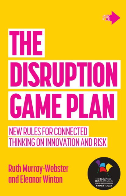 The Disruption Game Plan: New rules for connected thinking on innovation and risk - Ruth Murray-Webster - Bücher - Practical Inspiration Publishing - 9781788608435 - 30. Dezember 2025