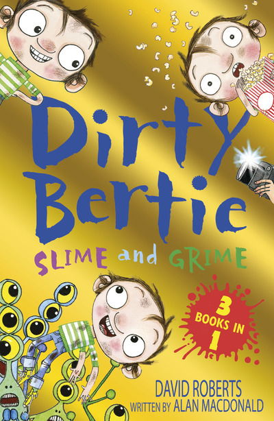 Slime and Grime: Fame! Horror! Aliens! - Dirty Bertie - Alan MacDonald - Kirjat - Little Tiger Press Group - 9781788950435 - torstai 11. heinäkuuta 2019