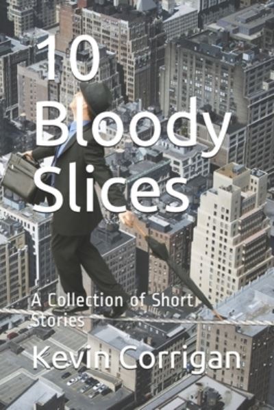 Cover for Kevin Corrigan · 10 Bloody Slices (Paperback Book) (2018)