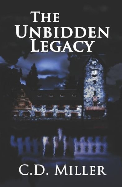 Cover for C D Miller · The Unbidden Legacy (Paperback Book) (2019)
