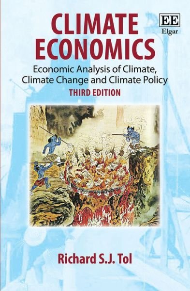 Cover for Richard S.J. Tol · Climate Economics: Economic Analysis of Climate, Climate Change and Climate Policy, Third Edition (Inbunden Bok) (2023)