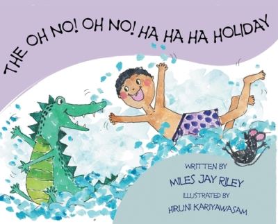 Cover for Miles Jay Riley · The Oh No! Oh No! Ha Ha Ha Holiday (Hardcover Book) (2022)