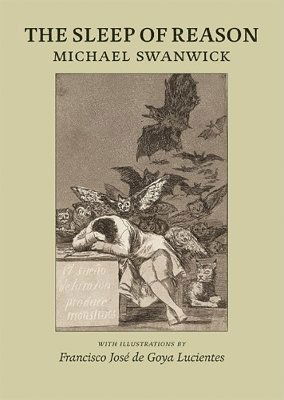 The Sleep of Reason - Michael Swanwick - Livros - PS Publishing - 9781803943435 - 1 de fevereiro de 2024