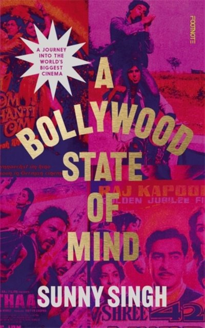 Cover for Sunny Singh · A Bollywood State of Mind: A journey into the world's biggest cinema (Taschenbuch) (2024)