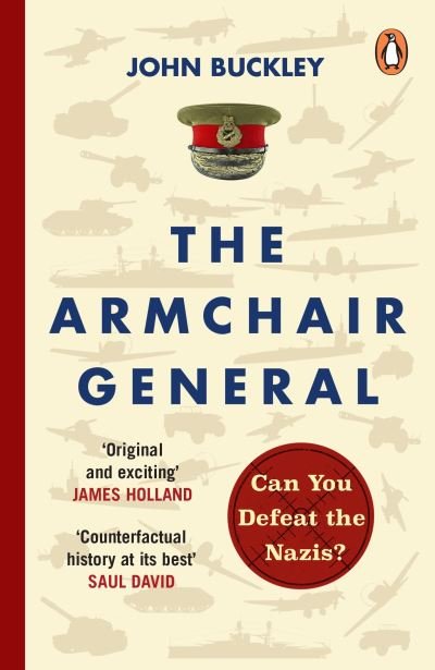 Cover for John Buckley · The Armchair General: Can You Defeat the Nazis? (Taschenbuch) (2023)