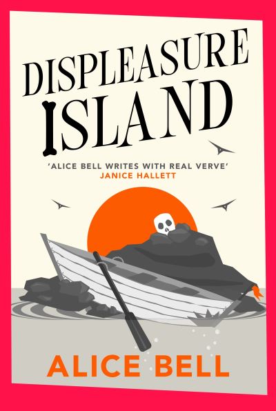 Cover for Alice Bell · Displeasure Island: 'Warm, smart and laugh-out-loud funny' Andrea Mara - Grave Expectations (Gebundenes Buch) [Main edition] (2024)