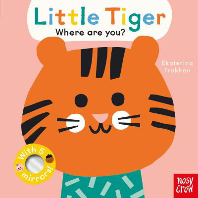 Cover for Ekaterina Trukhan · Baby Faces: Little Tiger, Where Are You? - Baby Faces (Board book) (2023)