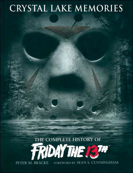 Cover for Peter M. Bracke · Crystal Lake Memories: The Complete History of &quot;Friday the 13th&quot; (Inbunden Bok) (2006)