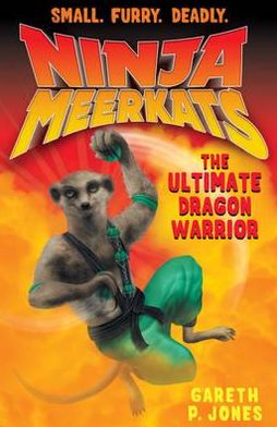 Cover for Gareth P. Jones · The Ultimate Dragon Warrior - Ninja Meerkats (Paperback Book) [UK edition] (2013)