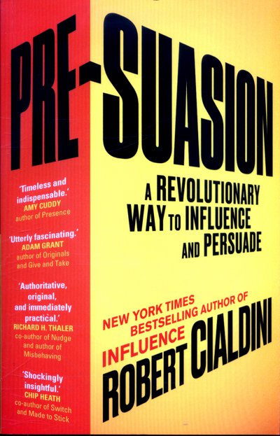 Cover for Robert Cialdini · Pre-Suasion: A Revolutionary Way to Influence and Persuade (Taschenbuch) (2017)