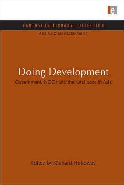 Cover for Richard Holloway · Doing Development: Government, NGOs and the rural poor in Asia - Aid and Development Set (Hardcover Book) (2009)