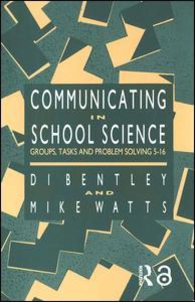 Cover for Di Bentley · Communicating In School Science: Groups, Tasks And Problem Solving 5-16 (Paperback Book) (1992)