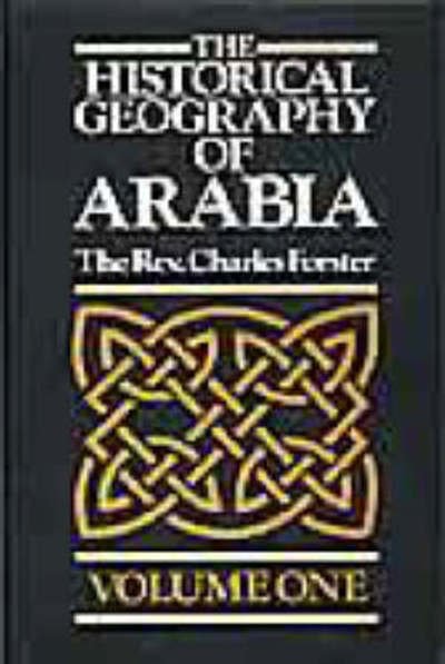Cover for C. Forster · The Historical Geography of Arabia (Hardcover Book) [New Ed edition] (1984)