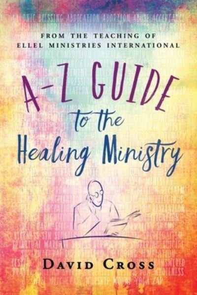 Cover for David Cross · A-Z Guide to the Healing Ministry (Paperback Bog) (2021)
