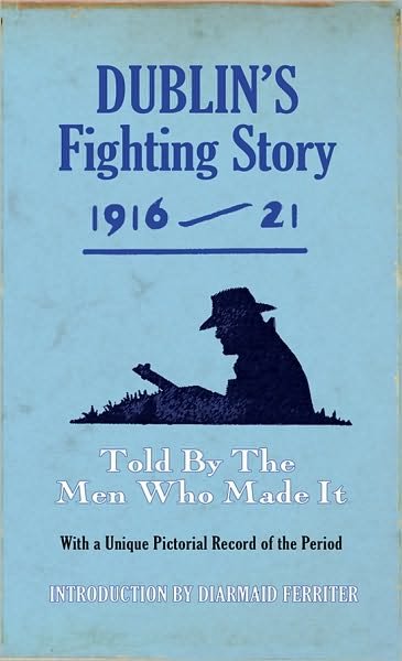 The Kerryman · Dublin's Fighting Story 1916 - 21: Told by the men Who Made It - the Fighting Stories (Paperback Bog) (2010)