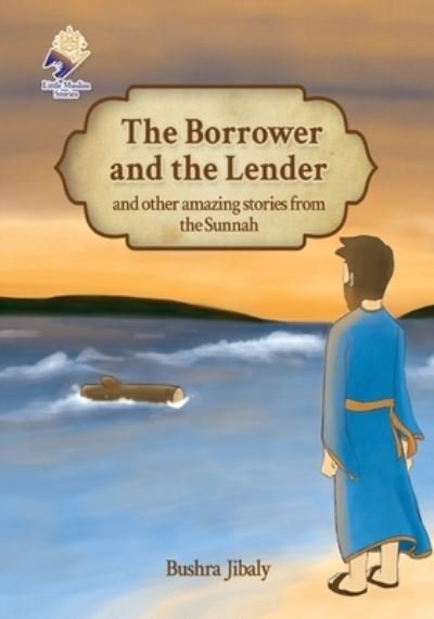Cover for Bushra Jibaly · Borrower and the Lender and Other Amazing Stories from the Sunnah (Buch) (2022)