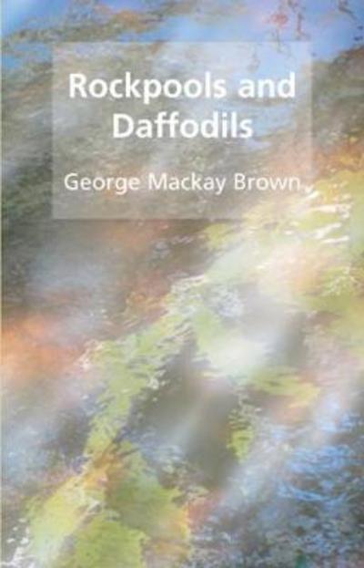 Cover for George Mackay Brown · Rockpools and daffodils (Pocketbok) [Revised edition] (2017)