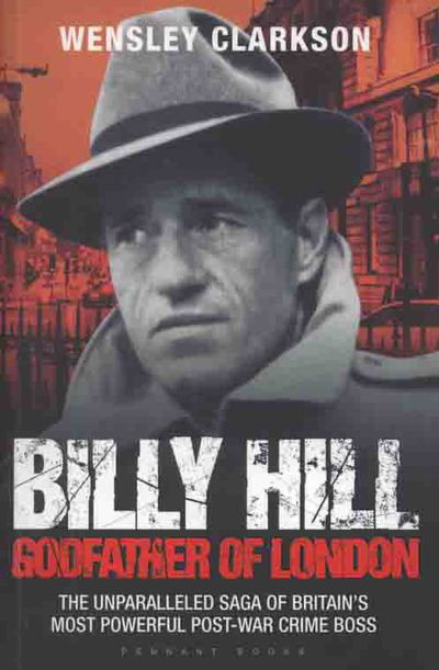 Cover for Wensley Clarkson · Billy Hill: Godfather of London (Paperback Book) [2 Revised edition] (2009)